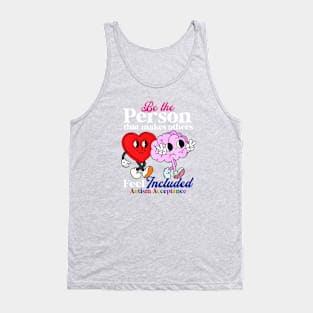 Be The Person That Makes Others Feel Included Autism Acceptance Tank Top